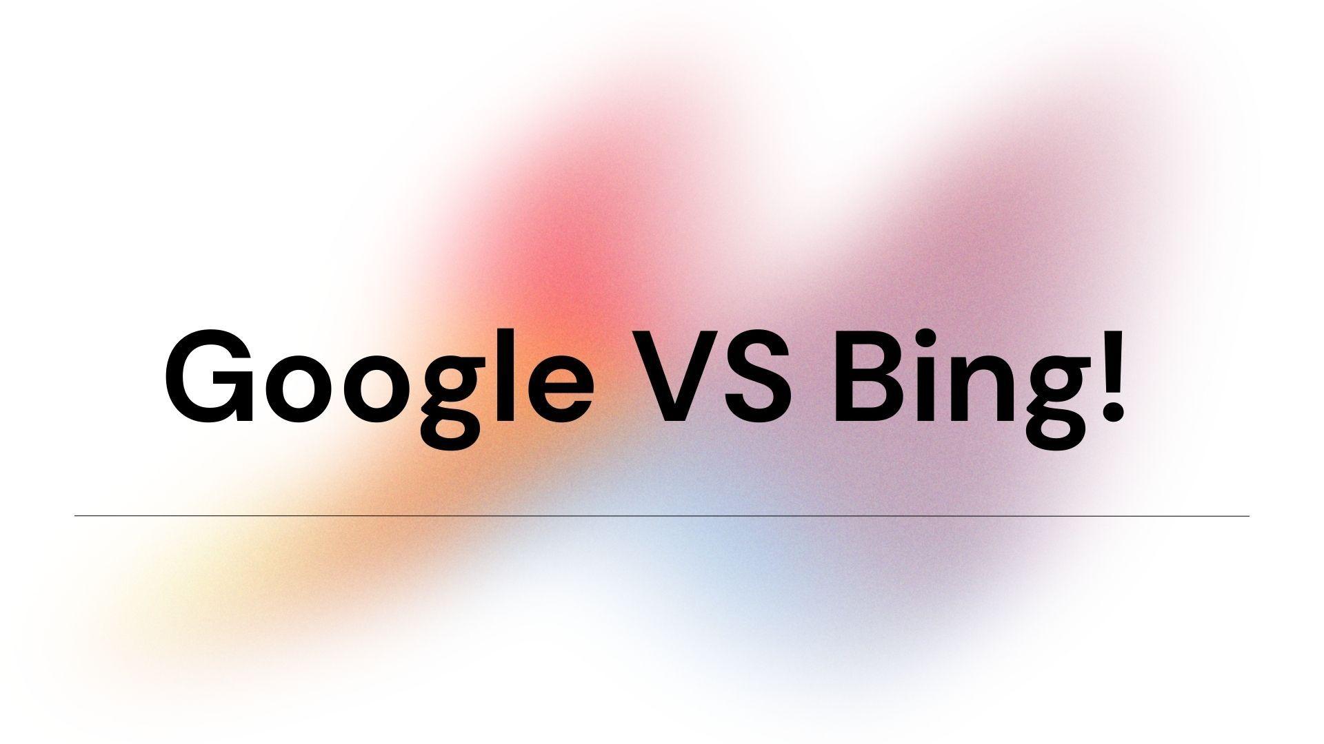 Google VS Bing!