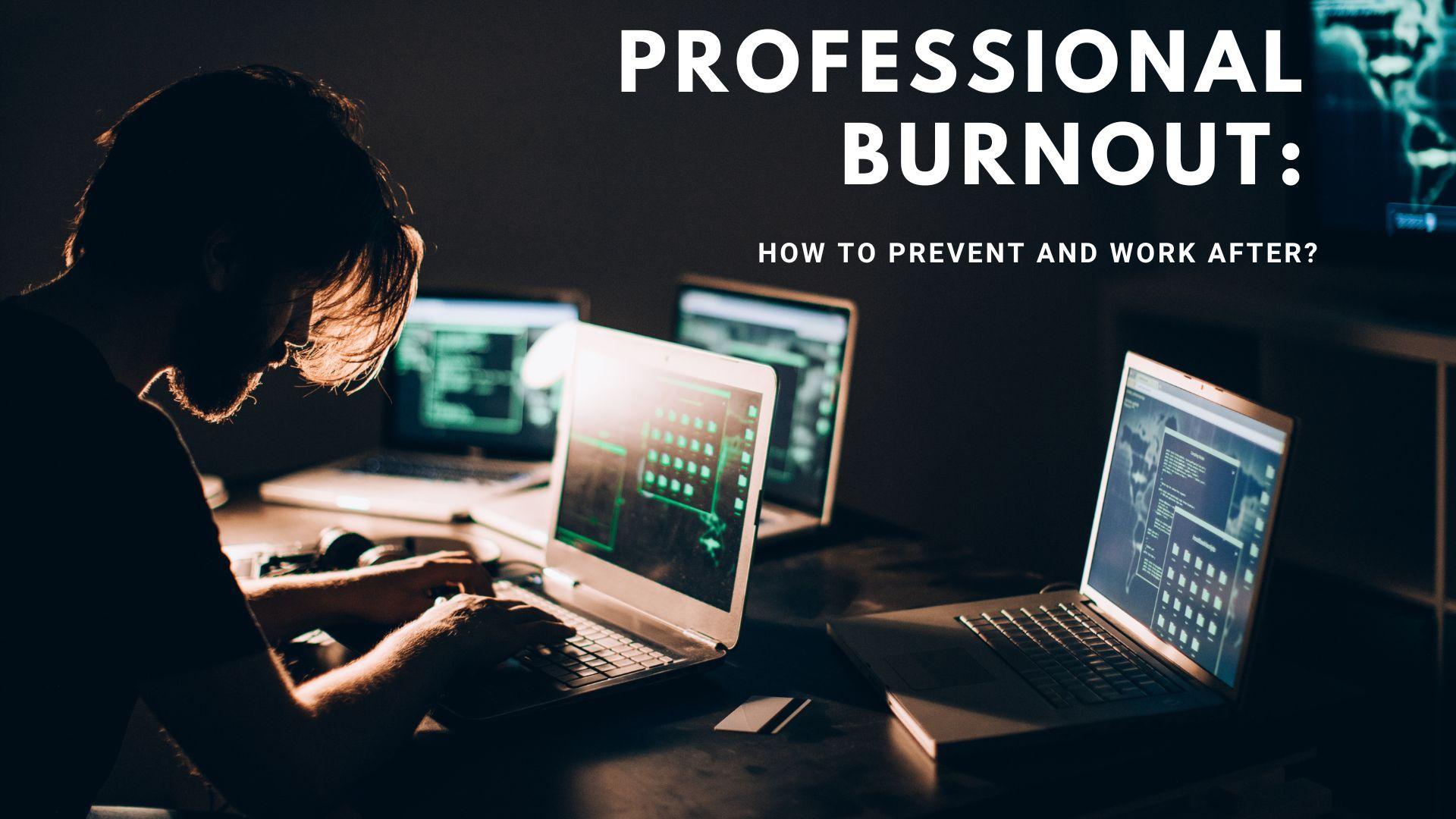 Professional burnout: how to prevent and work after?