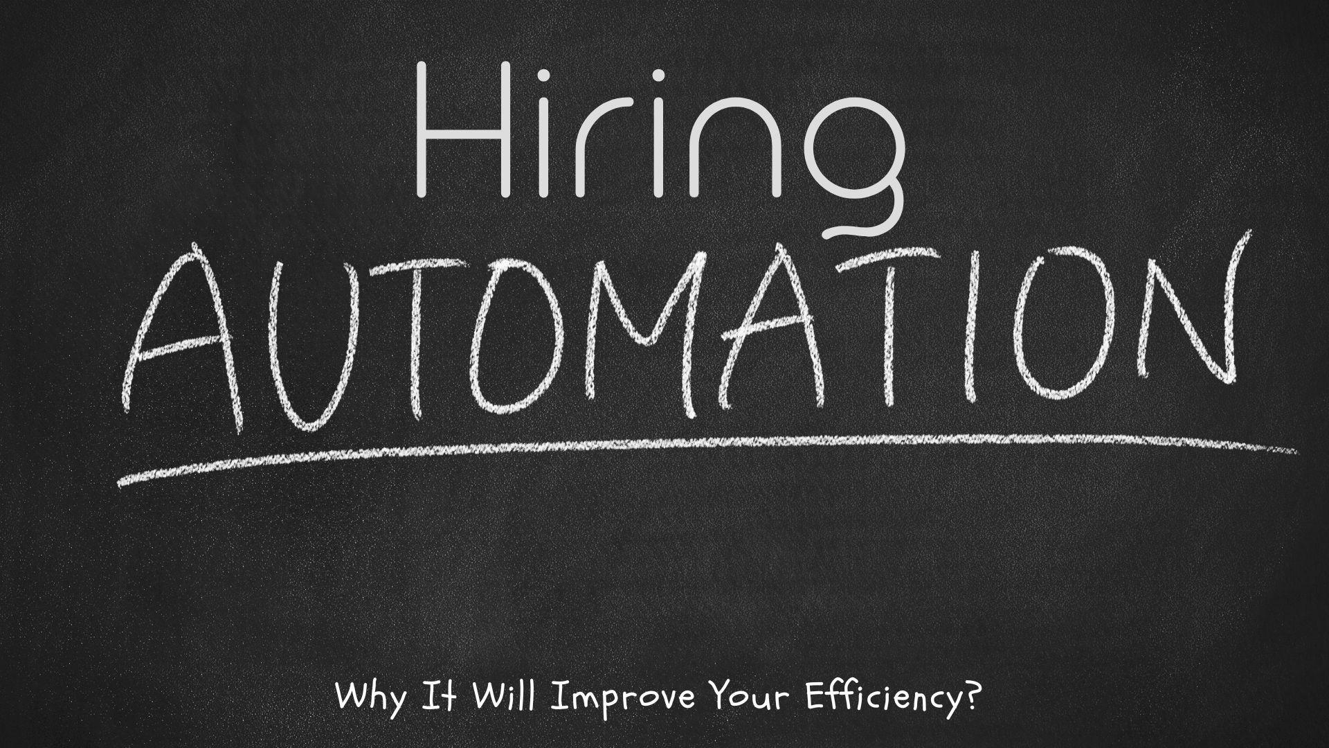 Hiring Automation: Why It Will Improve Your Efficiency?🧐