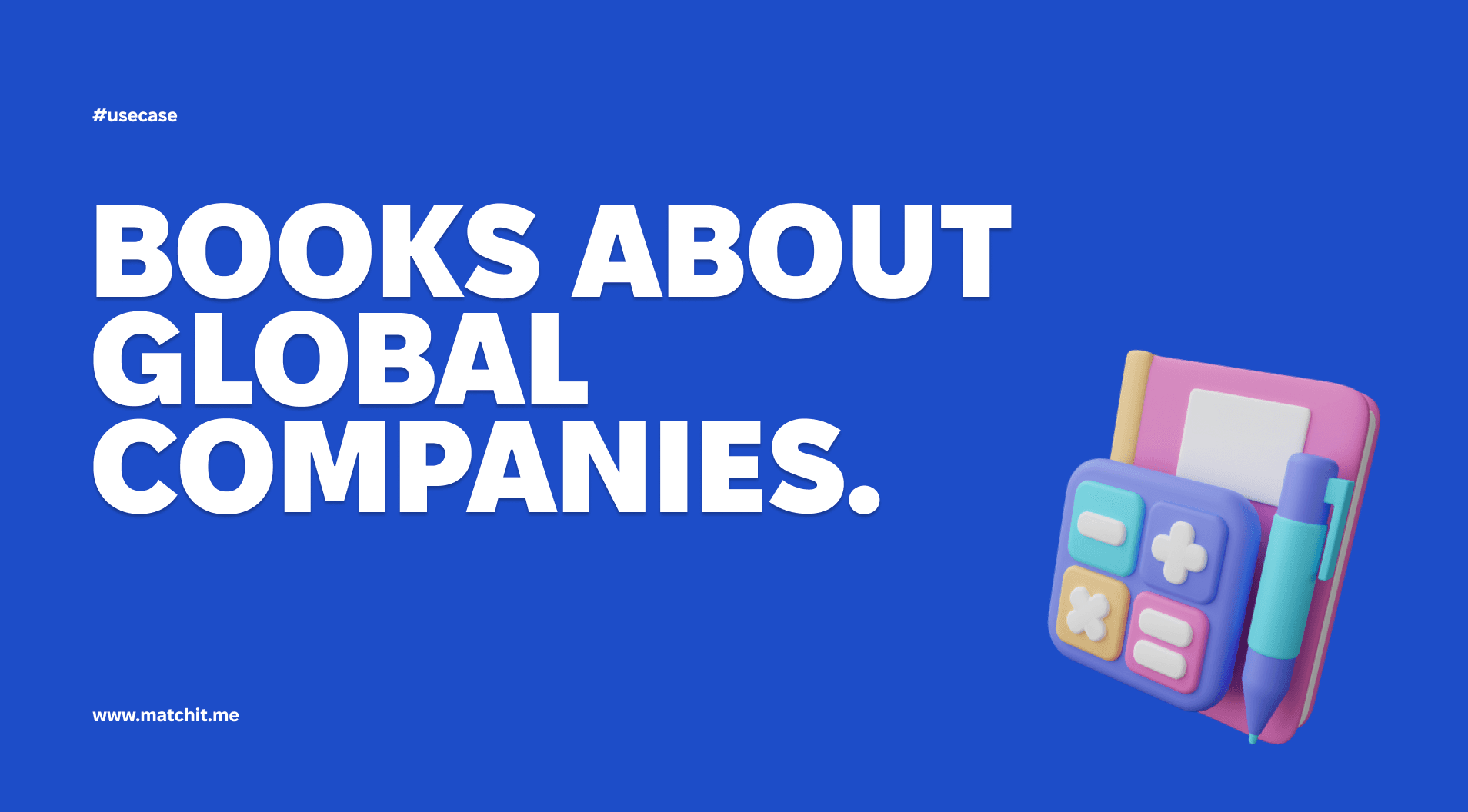 Books about global companies.